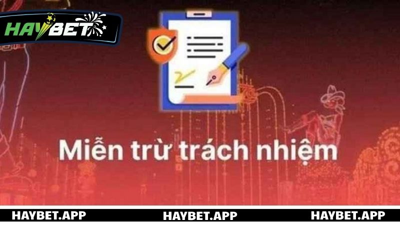 Chính sách miễn trừ trách nhiệm trên nhà cái HAYBET