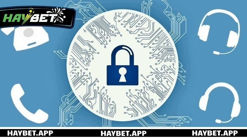 Quyền lợi của thành viên trong chính sách bảo mật HAYBET